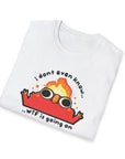 "I dont even know...WTF is going on" Helmo T-Shirt Printify