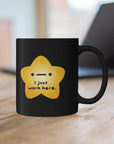 "I Just Work Here" Gold Star Mug Printify