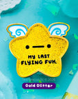 My Last Flying Fuk Gold Star Pin Enamel Pin