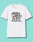 Unhinged & Feral T-Shirt Printify