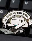 As Purr My Last Email Pin Enamel Pin