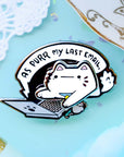 As Purr My Last Email Pin Enamel Pin