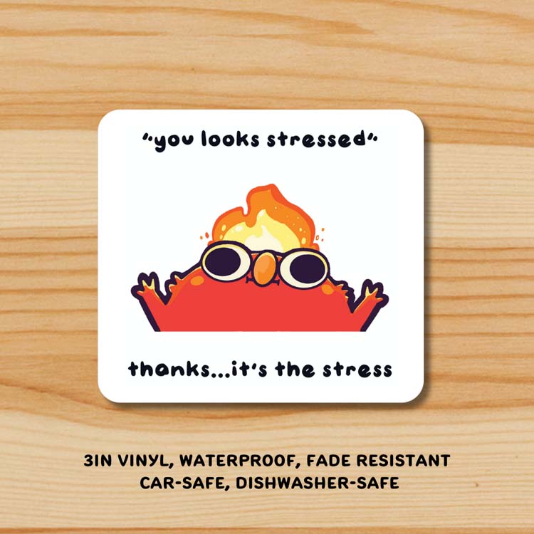 “you look stressed..thanks it's the stress” Helmo Sticker Sticker
