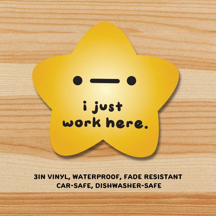 “I just work here” Gold Star Sticker Sticker