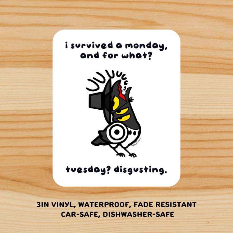 "I survived monday and for what..." Sussie Bird Sticker Sticker