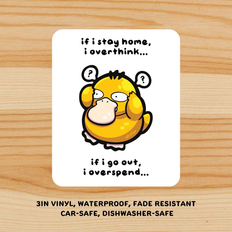 "if i stay home, i overthink..." Psyduck Sticker