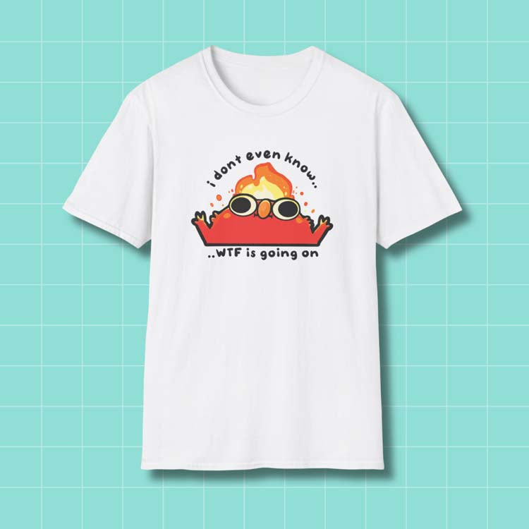 "I dont even know...WTF is going on" Helmo T-Shirt Printify