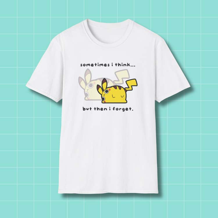"Sometimes I think..." Pikaderp T-Shirt Printify