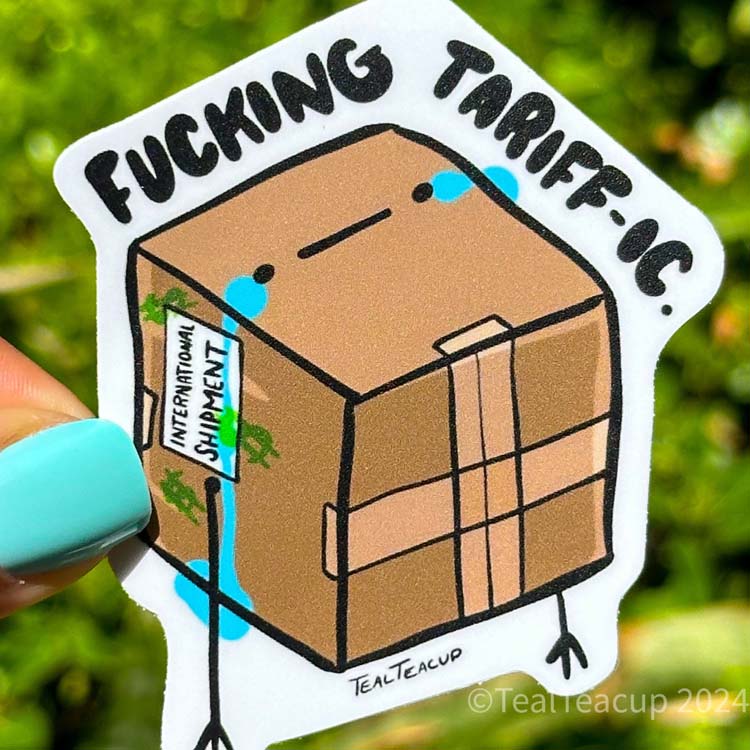 Fk-ing Tarriff-ic Sticker – TealTeacup LLC