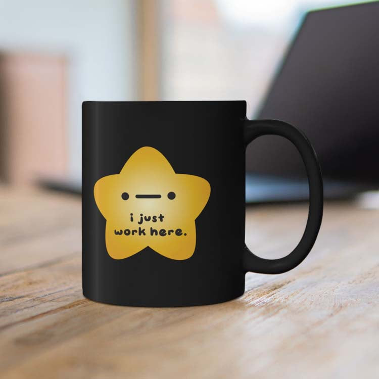 "I Just Work Here" Gold Star Mug Printify