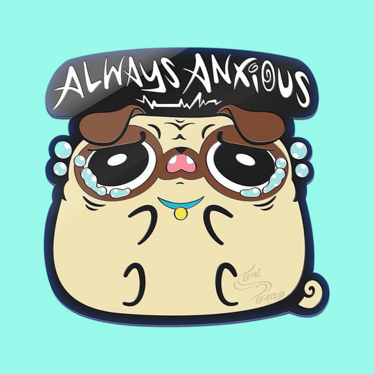 An adorably sad dog pug pin that is crying and saying "Always Anxious"