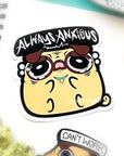 Always Anxious Sticker