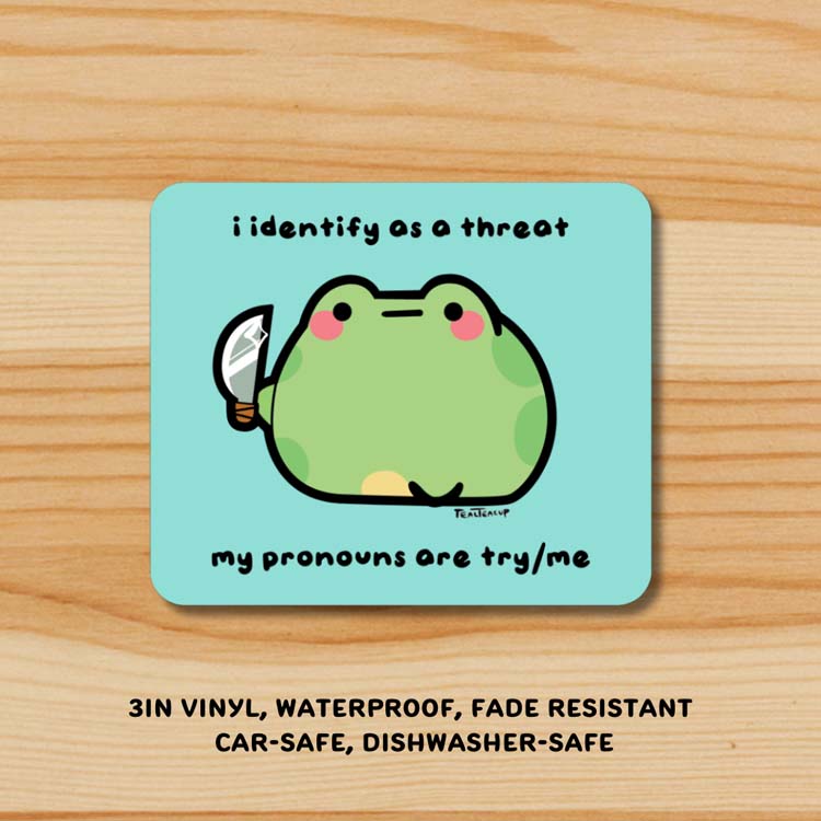 “I identify as a threat..” ChonkFrog Sticker Sticker