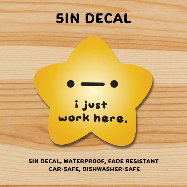 “I just work here” Gold Star Decal Sticker