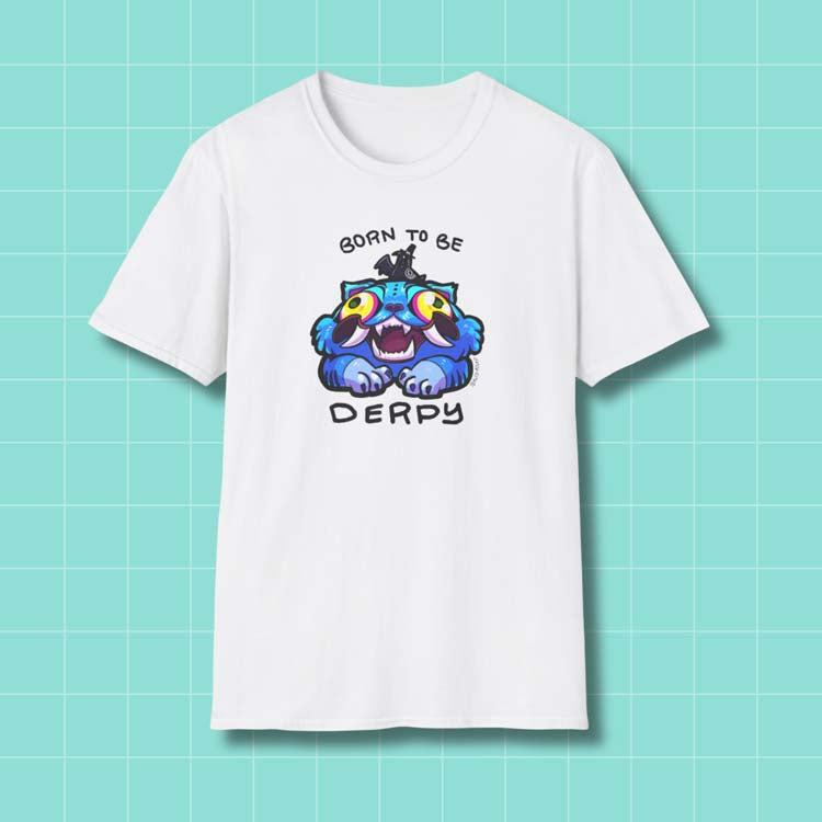 Born to be Derpy T-Shirt Printify